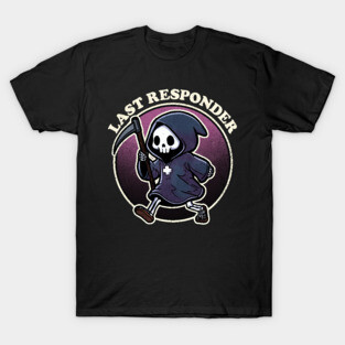 Last responder T-Shirt