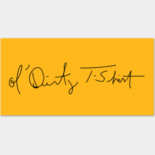 Ol' Dirty T-Shirt Posters and Art