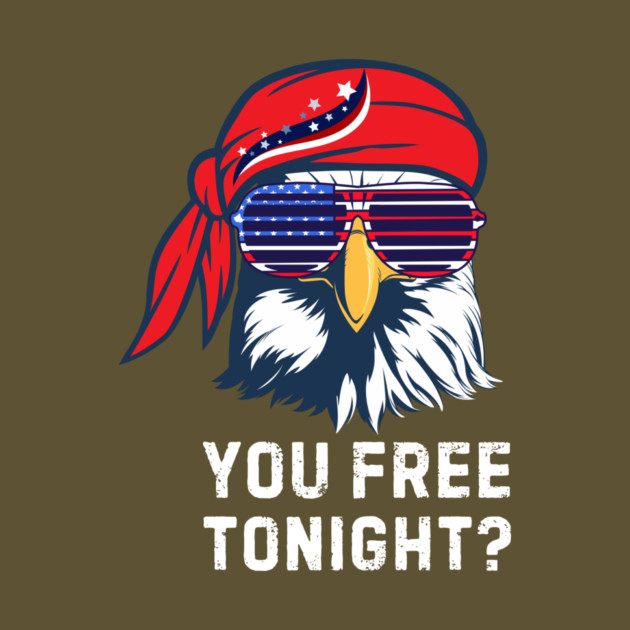 You Free Tonight Bald Eagle 4th Of July by The WYLD Tribe