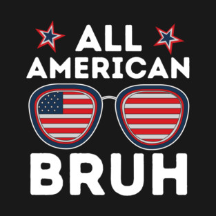 All American Dad Bruh T-Shirt