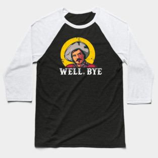 Well Bye Tombstone Baseball T-Shirt
