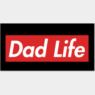 Dad Life Posters and Art