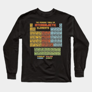 The Periodic Table of Intergalactic Elements Long Sleeve T-Shirt
