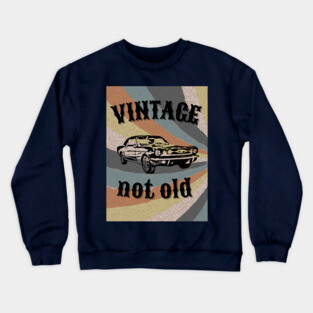 Vintage not Old Crewneck Sweatshirt