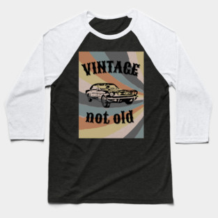 Vintage not Old Baseball T-Shirt
