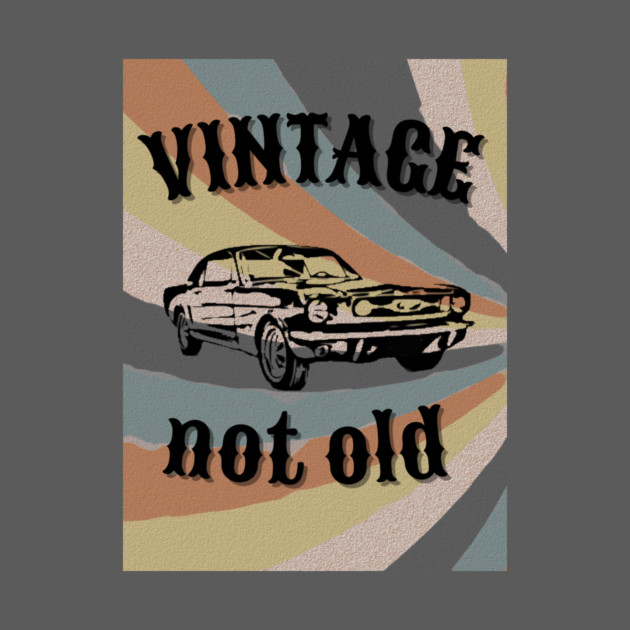 Vintage not Old by DonWillisJrArt