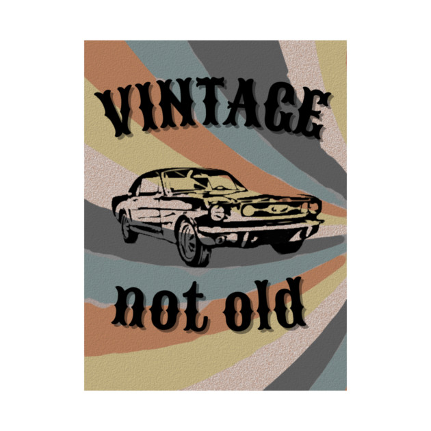 Vintage not Old by DonWillisJrArt