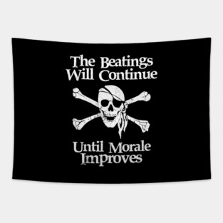 The Beatings will continue until morale improves - Funny Pirates Tapestry