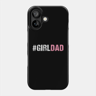 Girl Dad Phone Case