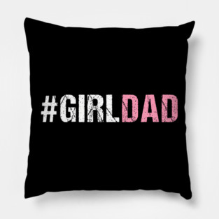 Girl Dad Pillow