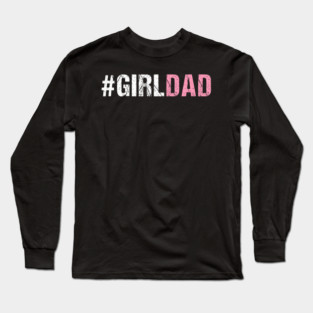 Girl Dad Long Sleeve T-Shirt