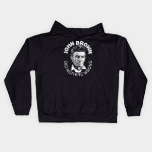 John Brown Did Nothing Wrong Kids Hoodie