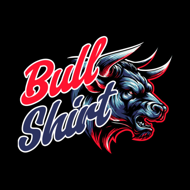 Bull Shirt T-Shirt: Raging Bull Head Design - Humorous Pun Tee by Designed By Marty