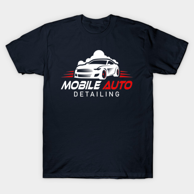 Mobile Auto Detailing – Car Detailing Auto Detailing T-Shirt by Youssef