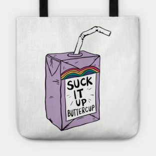 Suck It Up Buttercup Motivational Saying Tote