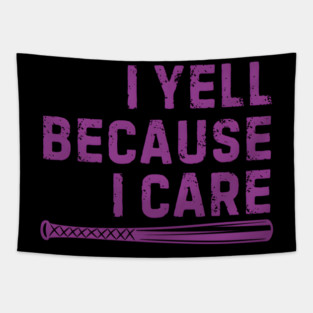 I Yell Because I Care Tapestry