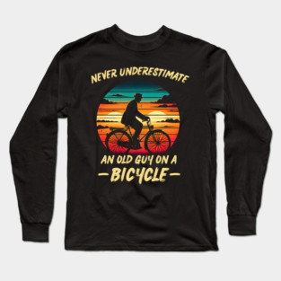 NEVER UNDERESTIMATE AN OLD MAN Long Sleeve T-Shirt
