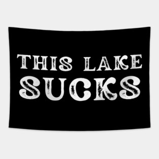 This Lake Sucks Funny Fishing Tapestry