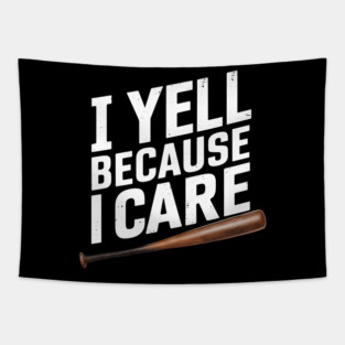 I Yell Because I Care Tapestry