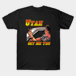 Utah Get Me Two, Point Break T-Shirt