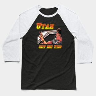 Utah Get Me Two, Point Break Baseball T-Shirt