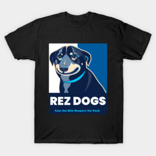 Rez Dogs - Fear the Bite, Respect the Pack T-Shirt