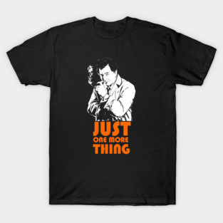 Columbo Just One More Thing T-Shirt