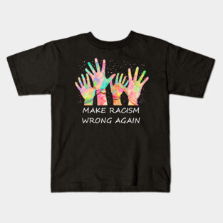 Make Racism Wrong Again Anti Trump Anti Hate Kids T-Shirt