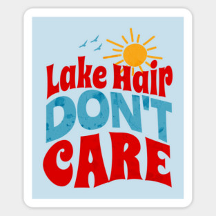 Lake Hair Don't Care Summer Lake Loving Girl Magnet