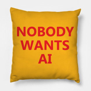 Nobody Wants AI Pillow