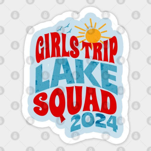 Girls Trip Lake Squad 2024 Summer Lake Loving Girls Sticker by Yesteeyear