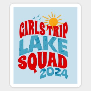Girls Trip Lake Squad 2024 Summer Lake Loving Girls Magnet