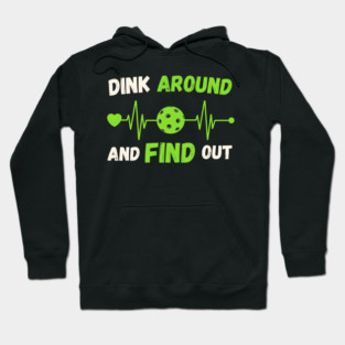 Dink Around And Find Out Hoodie