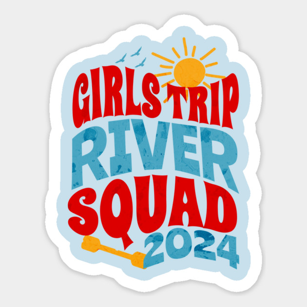 Girls Trip River Squad 2024 Summer River Loving Girls Magnet by Yesteeyear