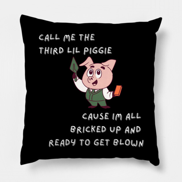 Third lil piggie Pillow by Low Life Shirts