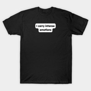 I carry emotion T-Shirt