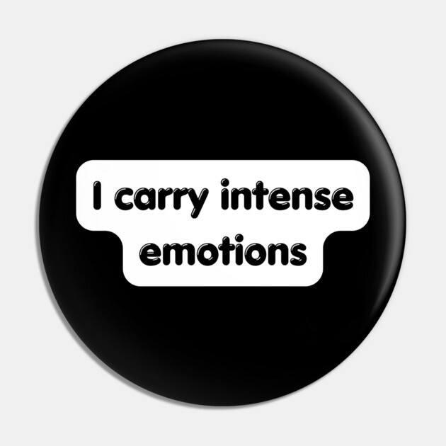 I carry emotion Pin by Low Life Shirts