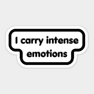I carry emotion Sticker