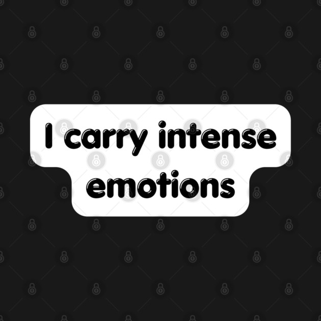 I carry emotion by Low Life Shirts