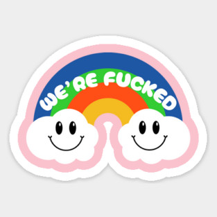 We're F*cked Sticker