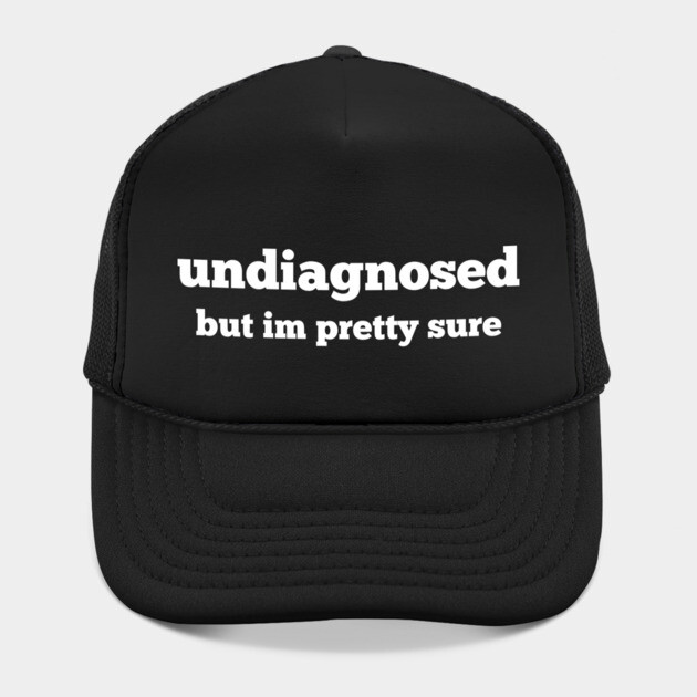 Undiagnosed by Low Life Shirts