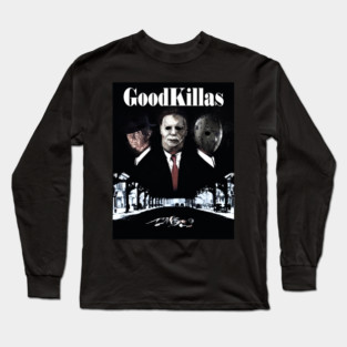 Goodkillas Long Sleeve T-Shirt
