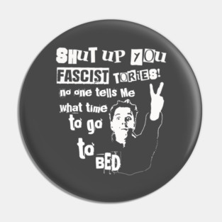 Shut Up You Fascist,The Young Ones Grunge Pin