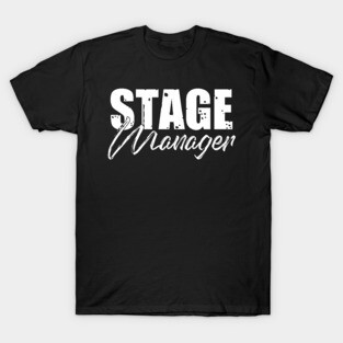 STAGE MANAGER T-Shirt