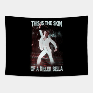 this is the skin of a killer, bella Tapestry