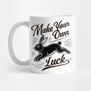 Make Your Own Luck Motivational Saying Mug
