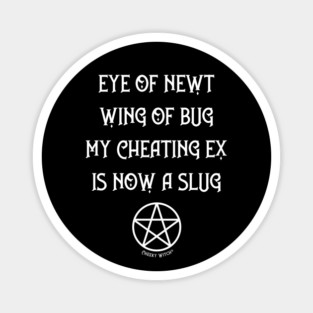Eye of Newt Cheating Ex Avenged Cheeky Witch® Magnet
