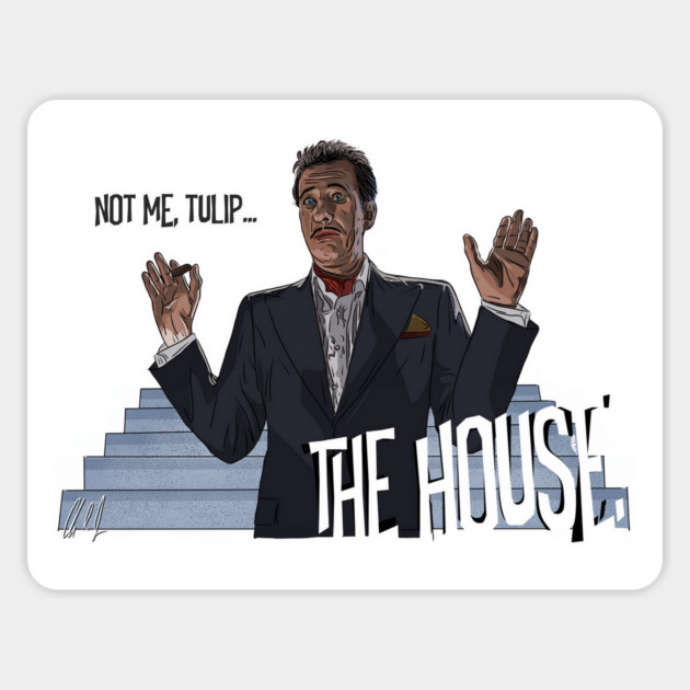 House on Haunted Hill: Not me, Tulip Magnet by 51Deesigns