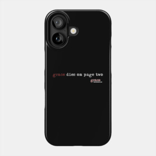 Grace dies on page two. Phone Case
