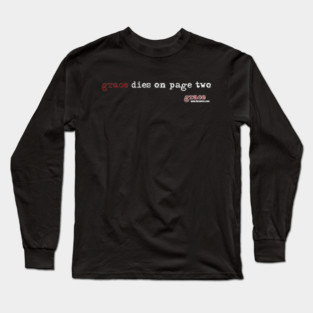 Grace dies on page two. Long Sleeve T-Shirt